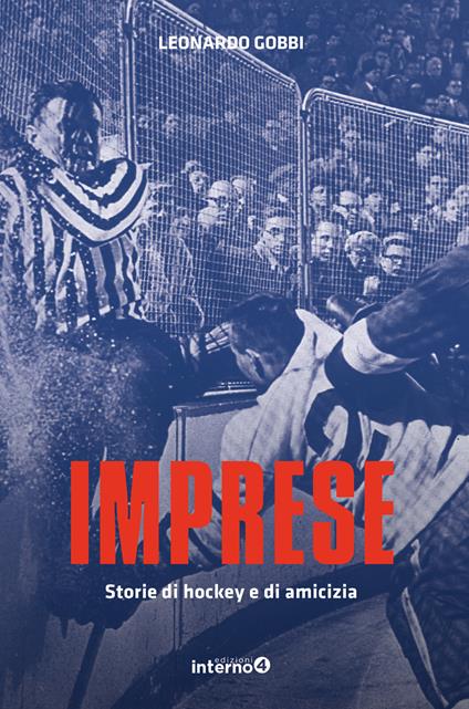 Imprese. Storie di hockey e di amicizia - Leonardo Gobbi - copertina