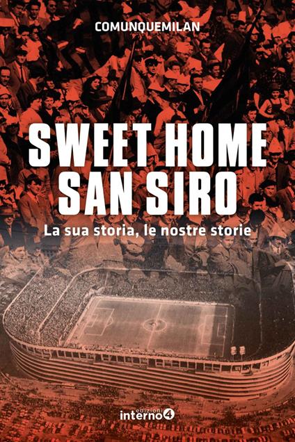 Sweet home San Siro. La sua storia, le nostre storie - Comunquemilan - ebook