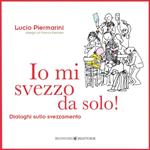 Io mi svezzo da solo!