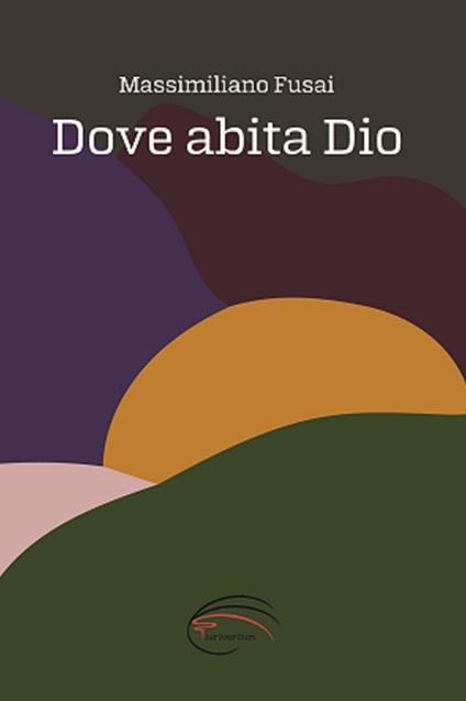 Dove abita Dio - Massimiliano Fusai - copertina