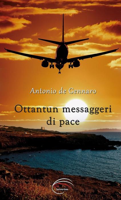 Ottantun messaggeri di pace - Antonio De Gennaro - copertina