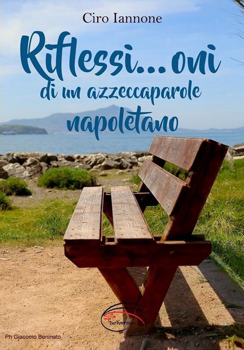Riflessi... oni di un azzeccaparole napoletano - Ciro Iannone - copertina