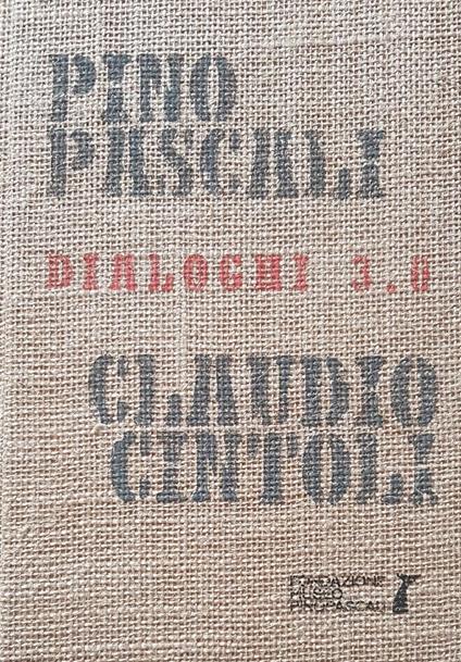 Dialoghi 3.0. Pino Pascali, Claudio Cintoli. Ediz. illustrata - copertina
