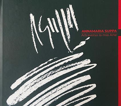 Attraverso la mia arte - Annamaria Suppa - copertina