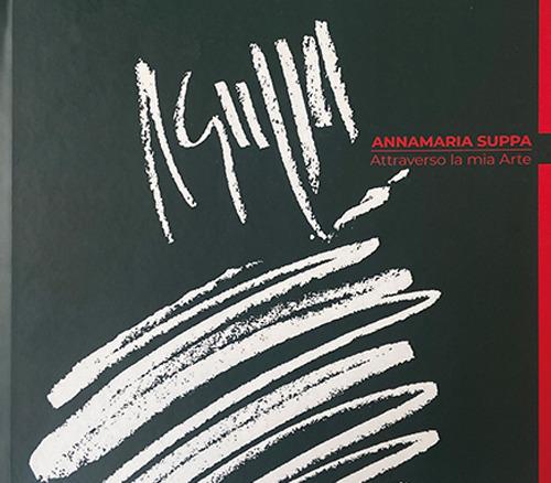 Attraverso la mia arte - Annamaria Suppa - copertina