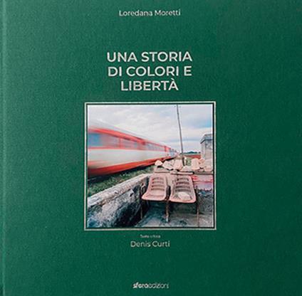 Una storia di colori e libertà. Ediz. italiana e inglese - Loredana Moretti - copertina