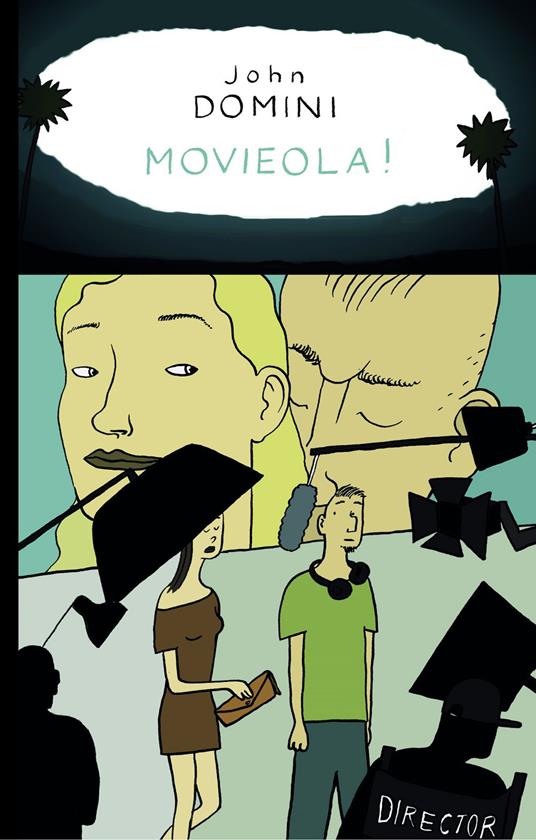 Movieola! - John Domini,Nicola Manuppelli,Marco Petrella,Alessandra Ceccoli - ebook
