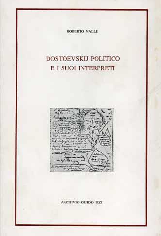 Dostoevskij politico e i suoi interpreti. L'esodo dall'Occidente - Roberto Valle - copertina
