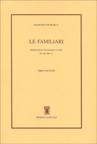 Le familiari. Libro secondo. Testo latino a fronte - Francesco Petrarca - copertina