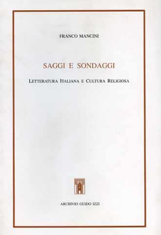 Saggi e sondaggi. Letteratura italiana e cultura religiosa - Franco Mancini - copertina