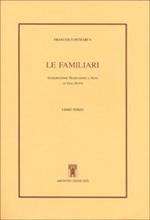 Le familiari. Libro terzo. Testo latino a fronte