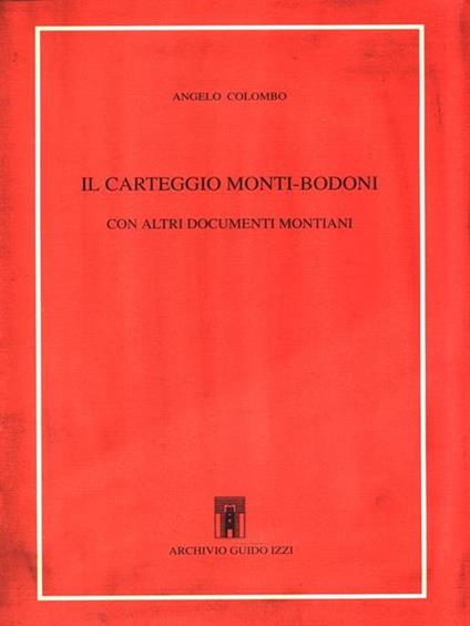 Il carteggio Monti-Bodoni. Con altri documenti montiani - copertina