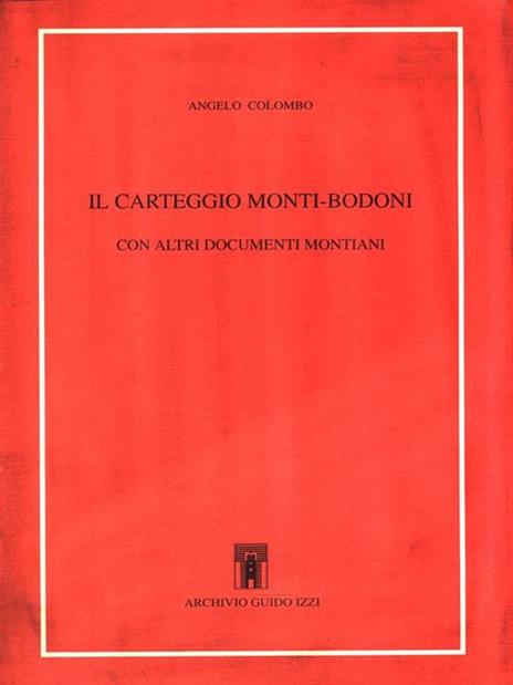 Il carteggio Monti-Bodoni. Con altri documenti montiani - copertina