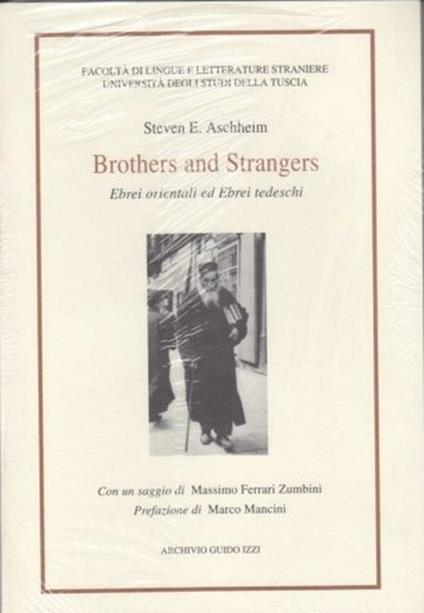 Brothers and strangers. Ebrei orientali ed ebrei tedeschi - Steven E. Aschheim,Massimo Ferrari Zumbini - copertina