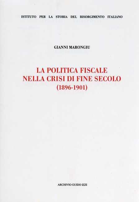 La politica fiscale nella crisi di fine secolo (1896-1901) - Gianni Marongiu - copertina