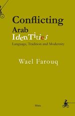 Conflicting Arab identities. Language, tradition and modernity
