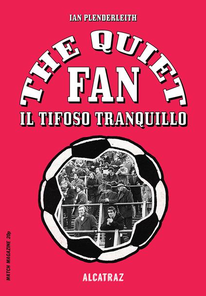 The quiet fan. Il tifoso tranquillo - Ian Plenderleith - copertina