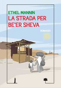 Libro La strada per Be'er Sheva Ethel Mannin