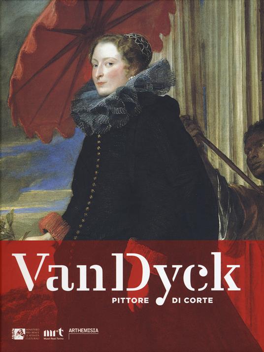 Van Dyck pittore di corte. Ediz. a colori - Maria Grazia Bernardini,Annamaria Bava - copertina
