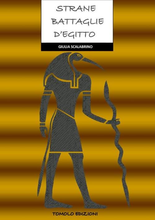 Strane battaglie d'Egitto - Giulia Scalabrino - copertina
