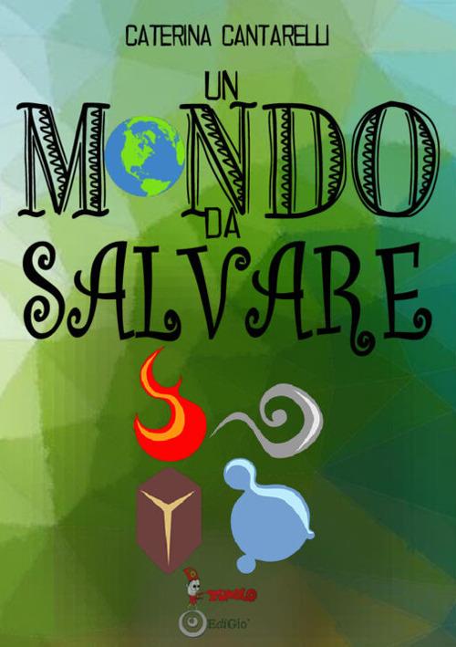Un mondo da salvare - Caterina Cantarelli - copertina