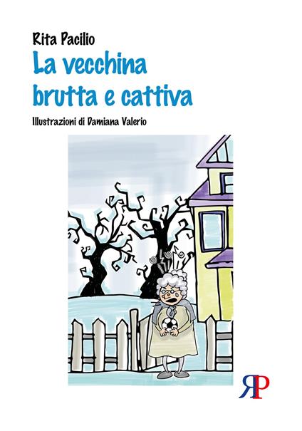 La vecchina brutta e cattiva - Rita Pacilio - copertina