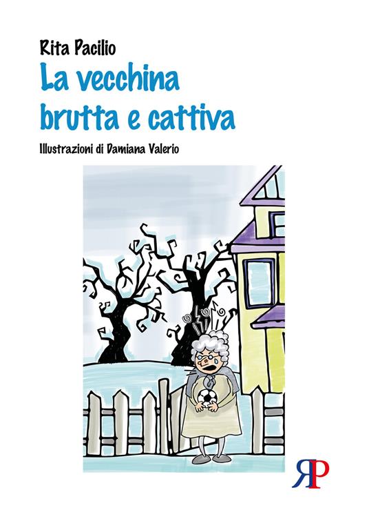 La vecchina brutta e cattiva - Rita Pacilio - copertina
