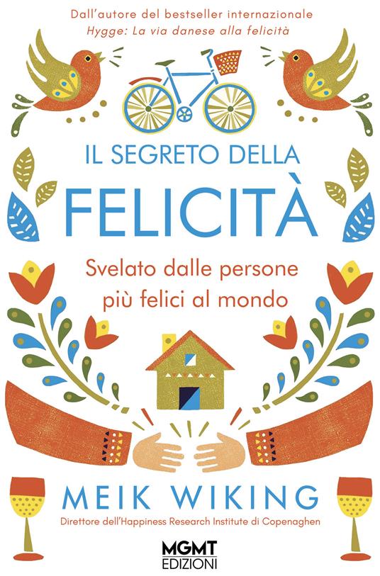 Il segreto della felicità. Svelato dalle persone più felici al mondo - Meik Wiking - copertina