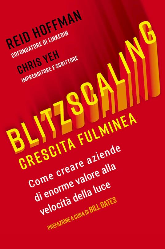 Blitzscaling. Crescita fulminea. Come creare aziende di enorme valore alla velocità della luce - Reid Hoffman,Chris Yeh - copertina