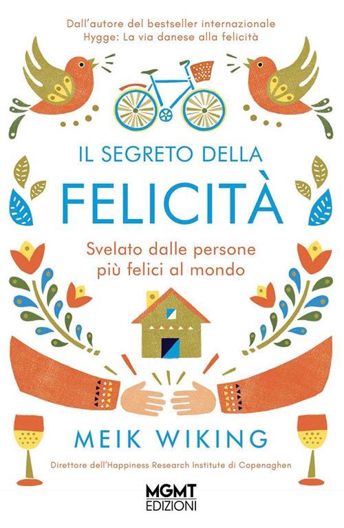 Il segreto della felicità. Svelato dalle persone più felici al mondo - Meik Wiking - ebook