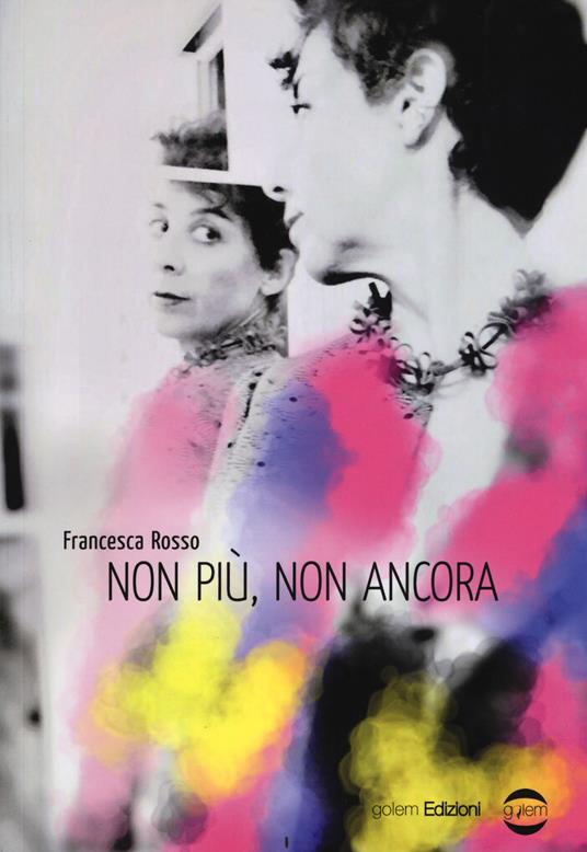 Non più, non ancora - Francesca Rosso - copertina