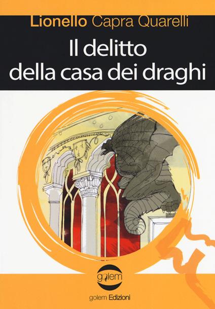 Il delitto della casa dei draghi - Lionello Capra Quarelli - copertina