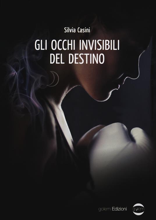 Gli occhi invisibili del destino - Silvia Casini - copertina