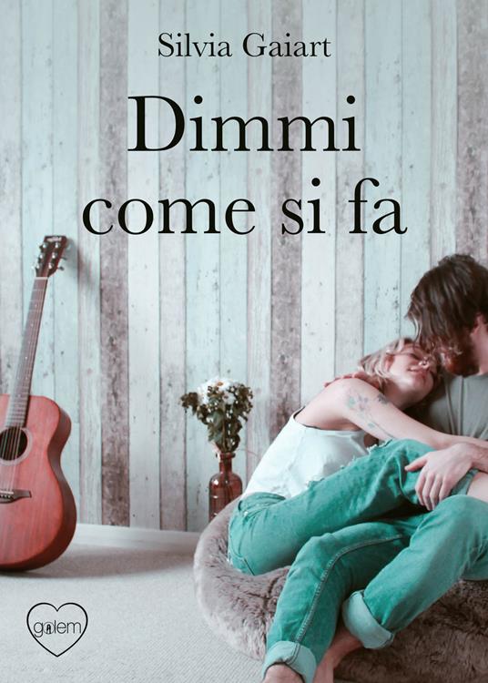 Dimmi come si fa - Silvia Gaiart - copertina