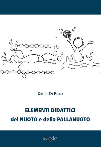 Elementi didattici del nuoto e della pallanuoto - Davide Di Palma - copertina