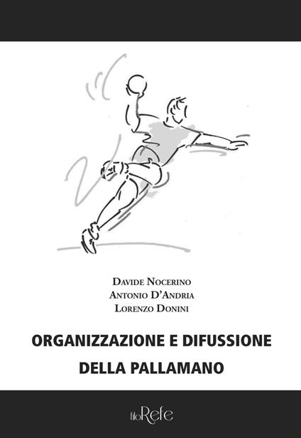 Organizzazione e diffusione della pallamano - Davide Nocerino,Antonio D'Andria,Lorenzo Donini - copertina