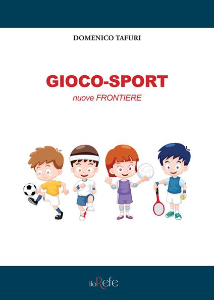 Gioco-sport. Nuove frontiere - Domenico Tafuri - copertina