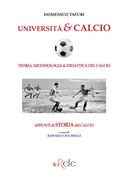Università & calcio. Teoria, metodologia & didattica del calcio - Domenico Tafuri - copertina