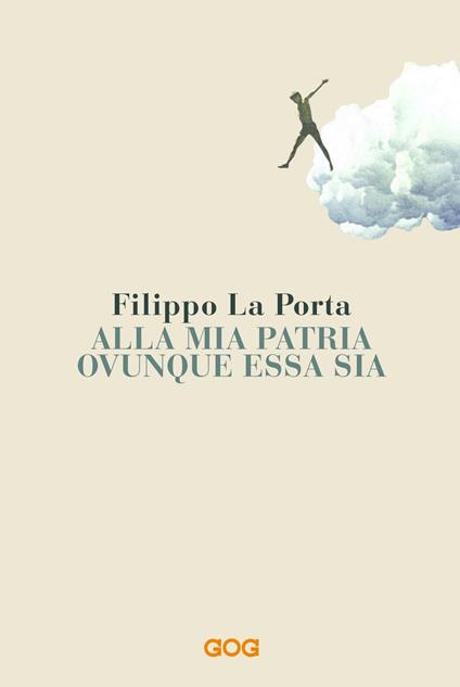 Alla mia patria ovunque essa sia - Filippo La Porta - copertina