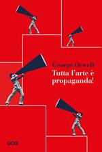 Tutta l'arte è propaganda