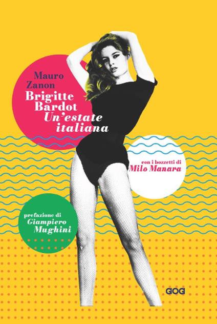 Brigitte Bardot. Un'estate italiana - Mauro Zanon - copertina