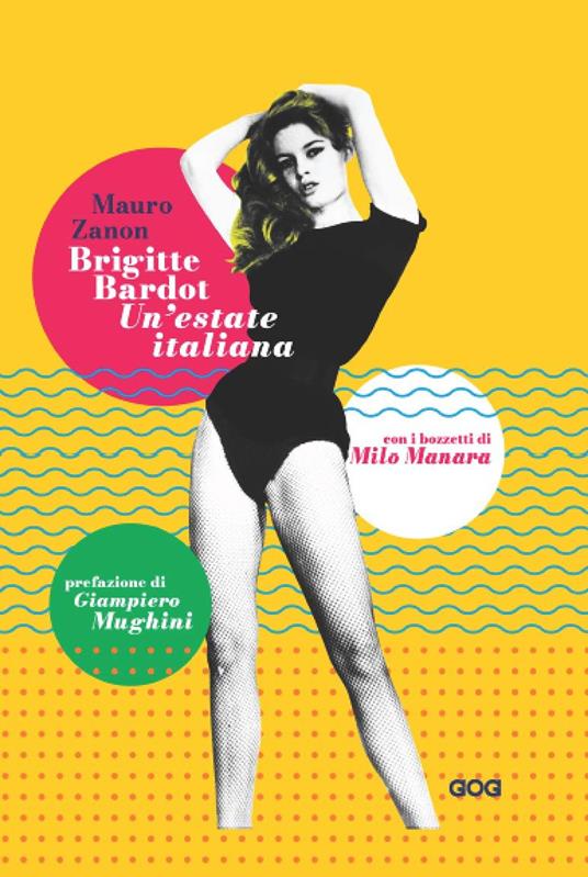 Brigitte Bardot. Un'estate italiana - Mauro Zanon - copertina
