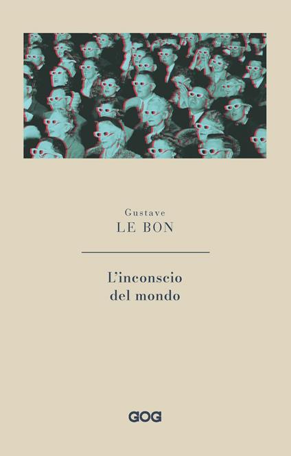 L' inconscio del mondo - Gustave Le Bon - copertina