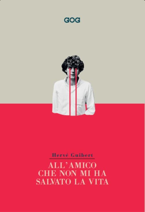 All'amico che non mi ha salvato la vita - Hervé Guibert - copertina
