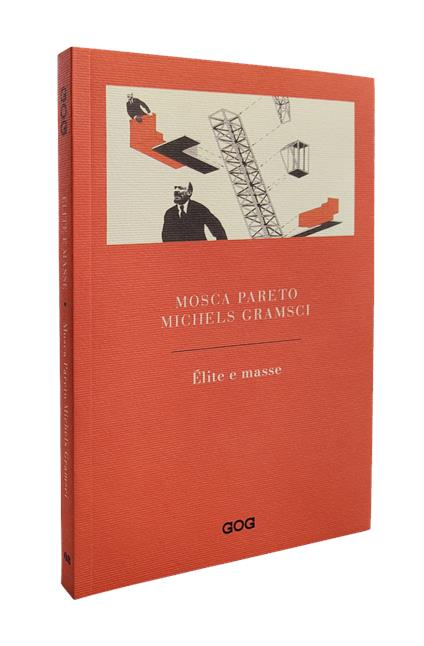 Élite e masse - Gaetano Mosca,Vilfredo Pareto,Roberto Michels - copertina