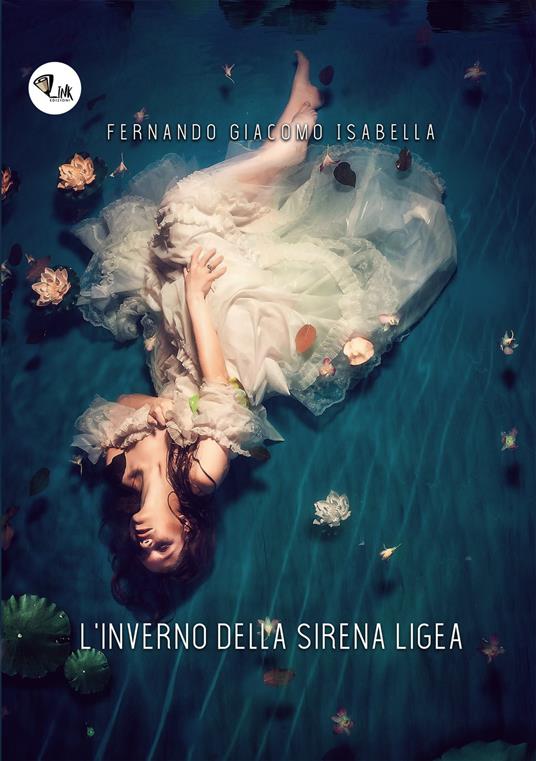 L' inverno della sirena Ligea. Nuova ediz. - Fernando Giacomo Isabella - copertina