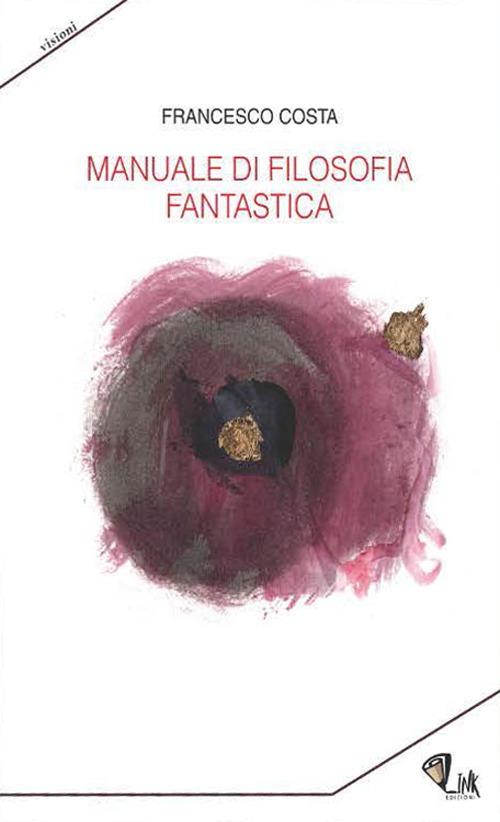 Manuale di filosofia fantastica - Francesco Costa (a) - copertina