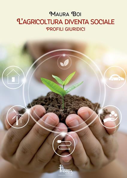 L'agricoltura diventa sociale. Profili giuridici e didattici - Maura Boi - copertina