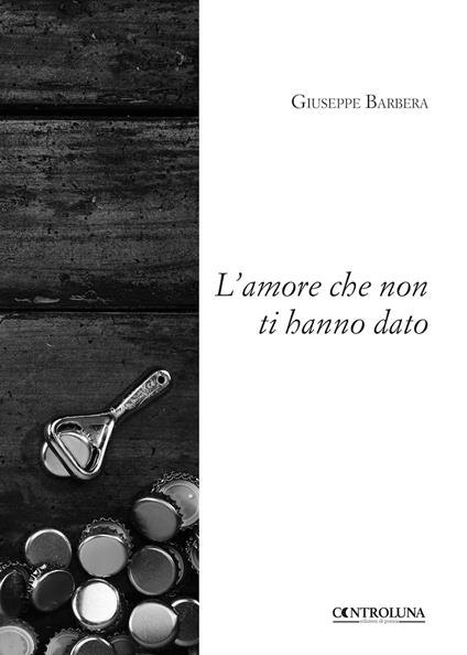 L'amore che non ti hanno dato - Giuseppe Barbera - copertina
