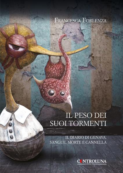 Il peso dei suoi tormenti. Il diario di Genava. Sangue, morte e cannella - Francesca Forlenza - copertina